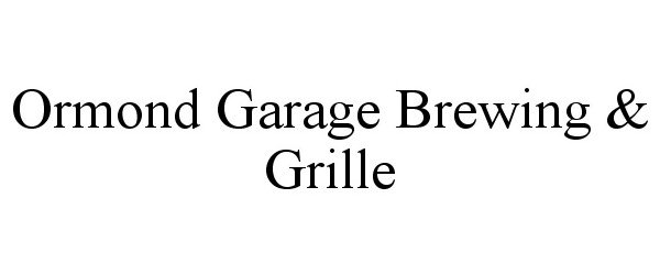Trademark Logo ORMOND GARAGE BREWING & GRILLE