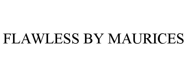 Trademark Logo FLAWLESS BY MAURICES