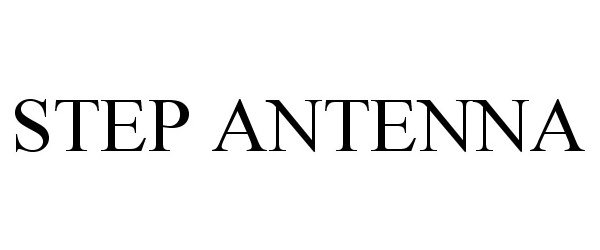 Trademark Logo STEP ANTENNA