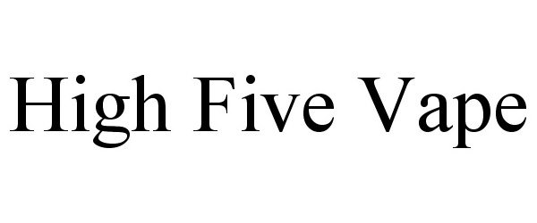 Trademark Logo HIGH FIVE VAPE