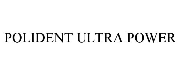 Trademark Logo POLIDENT ULTRA POWER
