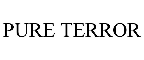 Trademark Logo PURE TERROR