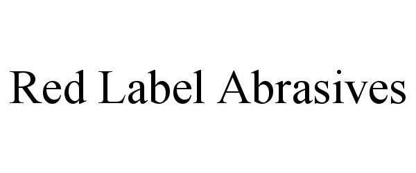 Trademark Logo RED LABEL ABRASIVES
