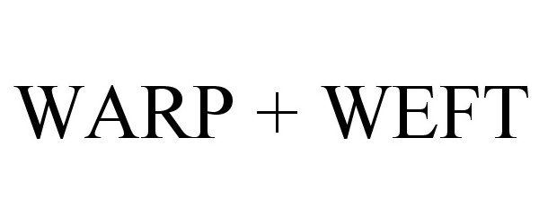 WARP + WEFT