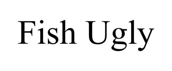 Trademark Logo FISH UGLY
