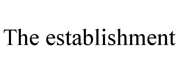 Trademark Logo THE ESTABLISHMENT