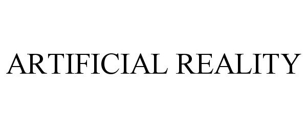 Trademark Logo ARTIFICIAL REALITY