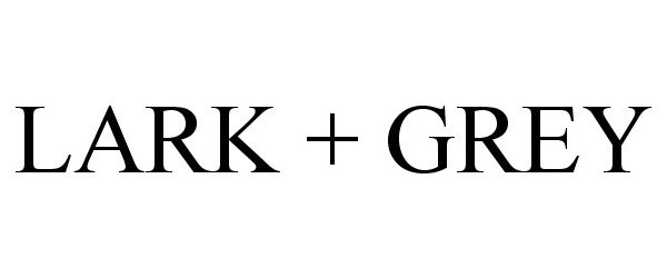 Trademark Logo LARK + GREY