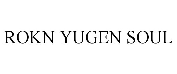  ROKN YUGEN SOUL