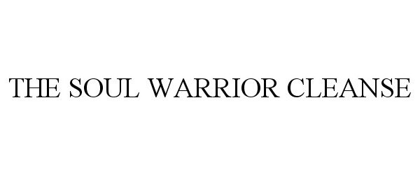 Trademark Logo THE SOUL WARRIOR CLEANSE