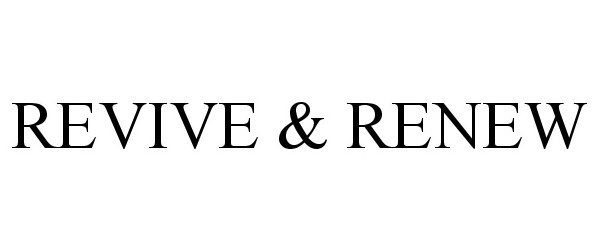 Trademark Logo REVIVE & RENEW