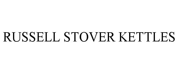 Trademark Logo RUSSELL STOVER KETTLES