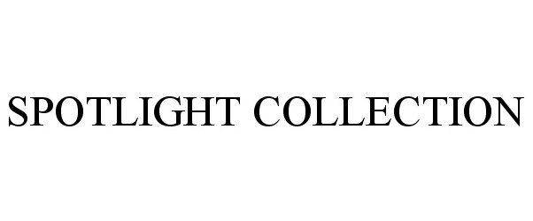 Trademark Logo SPOTLIGHT COLLECTION