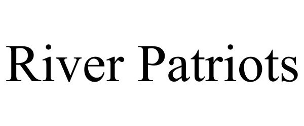 Trademark Logo RIVER PATRIOTS