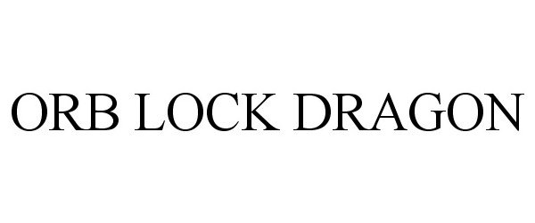 Trademark Logo ORB LOCK DRAGON