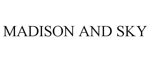 Trademark Logo MADISON AND SKY