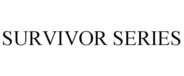 Trademark Logo SURVIVOR SERIES