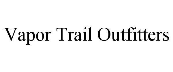  VAPOR TRAIL OUTFITTERS