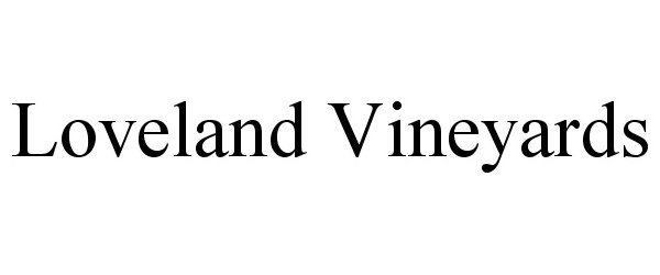 Trademark Logo LOVELAND VINEYARDS