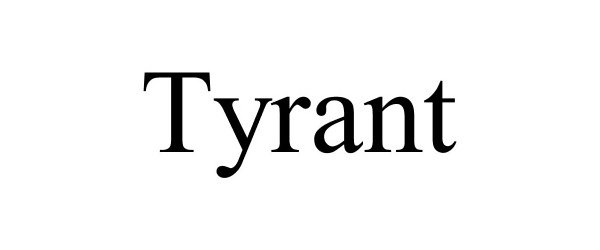 Trademark Logo TYRANT