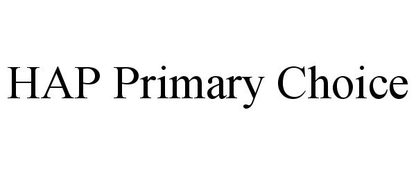 Trademark Logo HAP PRIMARY CHOICE