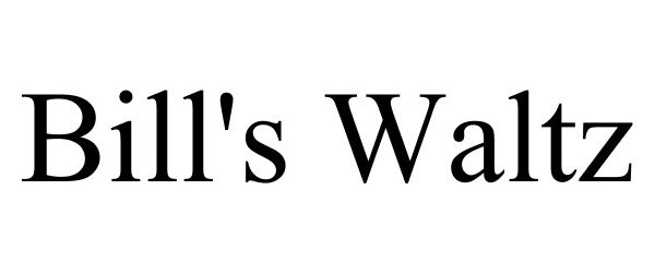 Trademark Logo BILL'S WALTZ