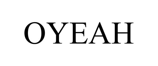 Trademark Logo OYEAH