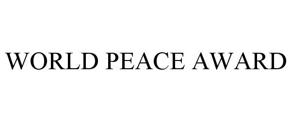 Trademark Logo WORLD PEACE AWARD