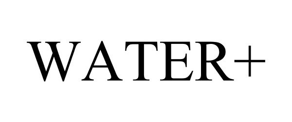 Trademark Logo WATER+