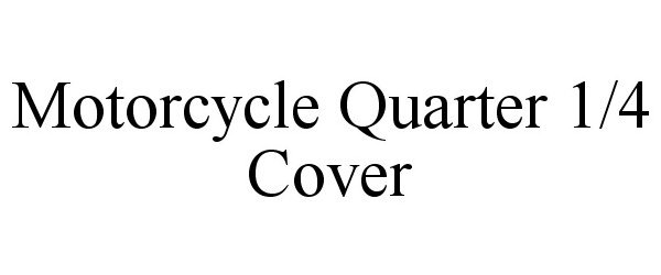 Trademark Logo MOTORCYCLE QUARTER 1/4 COVER