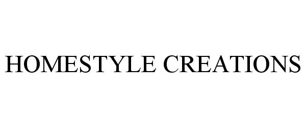 Trademark Logo HOMESTYLE CREATIONS