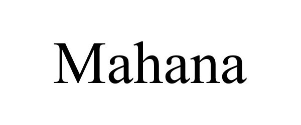Trademark Logo MAHANA