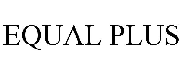 Trademark Logo EQUAL PLUS