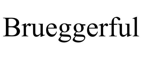 Trademark Logo BRUEGGERFUL