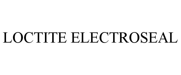Trademark Logo LOCTITE ELECTROSEAL