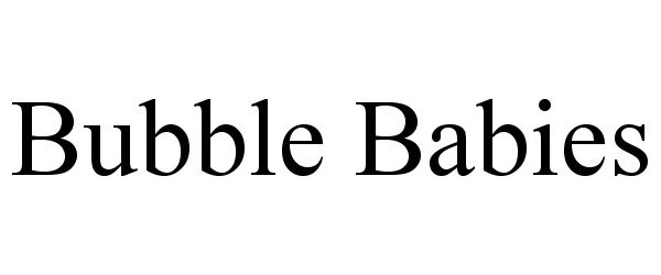 Trademark Logo BUBBLE BABIES