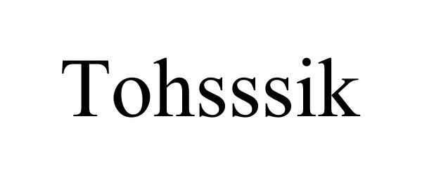 Trademark Logo TOHSSSIK