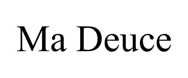 Trademark Logo MA DEUCE