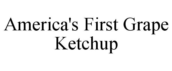  AMERICA'S FIRST GRAPE KETCHUP
