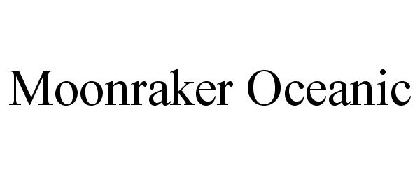 Trademark Logo MOONRAKER OCEANIC