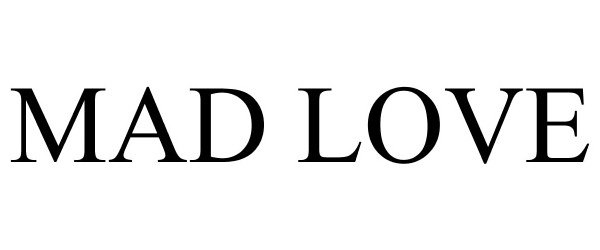 Trademark Logo MAD LOVE