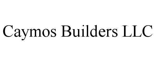  CAYMOS BUILDERS LLC
