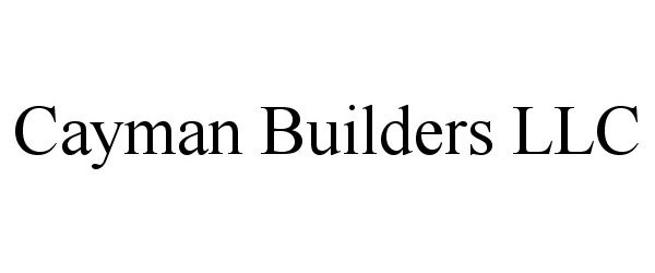  CAYMAN BUILDERS LLC