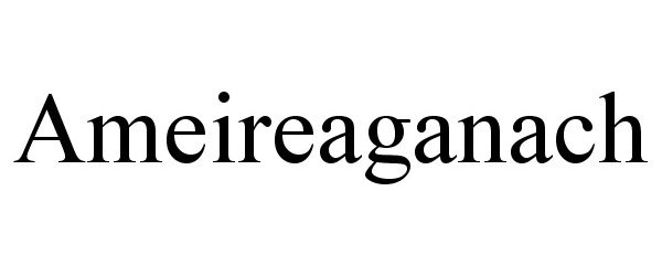 Trademark Logo AMEIREAGANACH