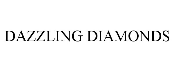 Trademark Logo DAZZLING DIAMONDS