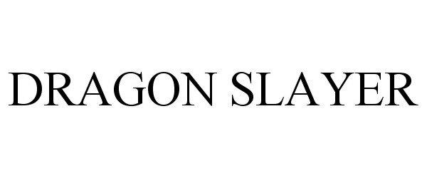 Trademark Logo DRAGON SLAYER