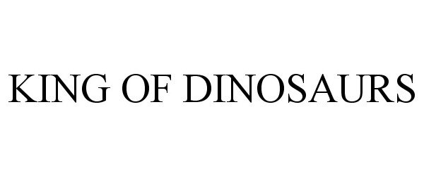  KING OF DINOSAURS