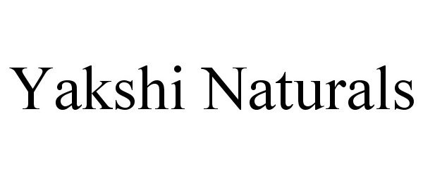 Trademark Logo YAKSHI NATURALS