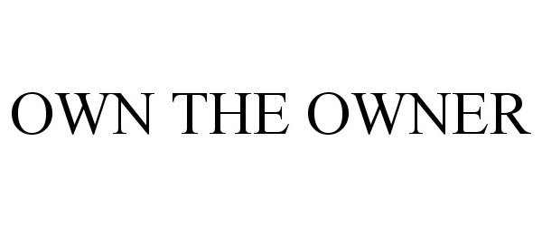  OWN THE OWNER