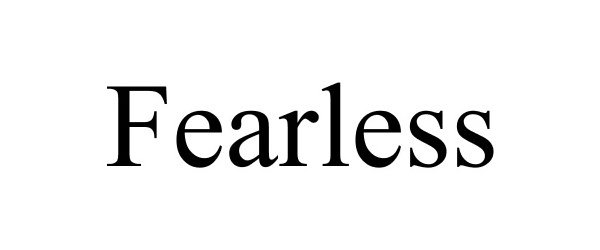 Trademark Logo FEARLESS